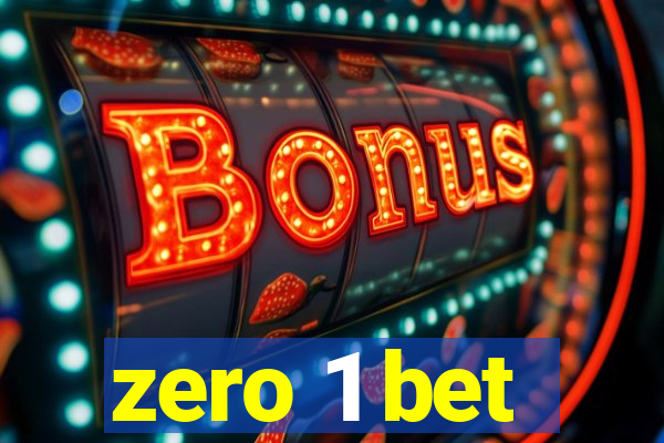 zero 1 bet